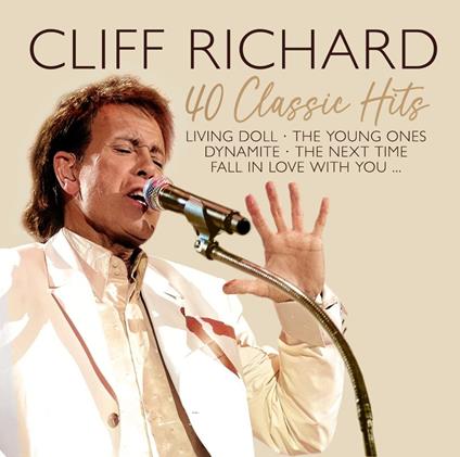 40 Classic Hits - CD Audio di Cliff Richard