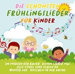 Die Schonsten Fruhlingslieder (De Mooiste Duitstalige Lenteliedjes Voor Kinderen)