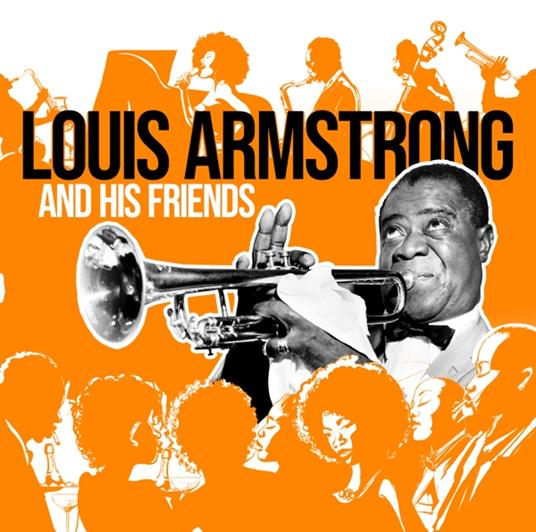 And His Friends - CD Audio di Louis Armstrong