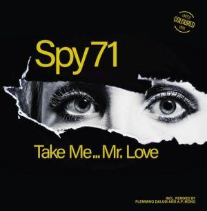 Take Me... Mr. Love - Vinile LP di Spy 71
