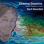 Bart Reardon - Chasing Dolphins: Musical Metaphors For Life