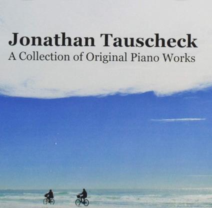 Jonathan Tauscheck - A Collection Of Original Piano Works II - CD Audio