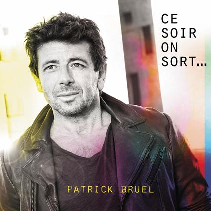 Ce soir on sort? (Collector's Edition) - CD Audio di Patrick Bruel
