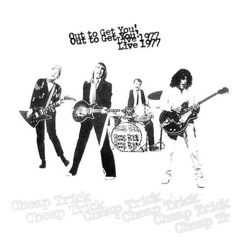 Out To Get You! Live 1977 - Vinile LP di Cheap Trick