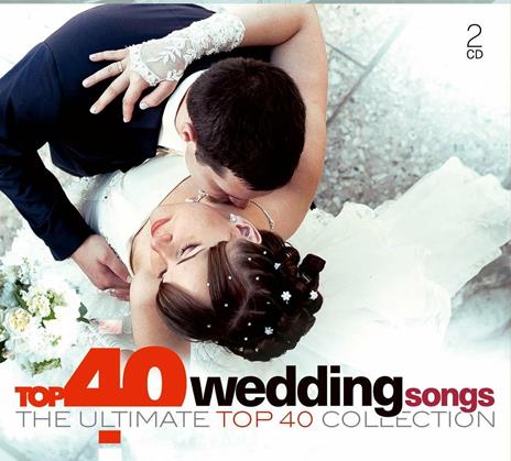 Top 40 - Wedding Songs - CD Audio