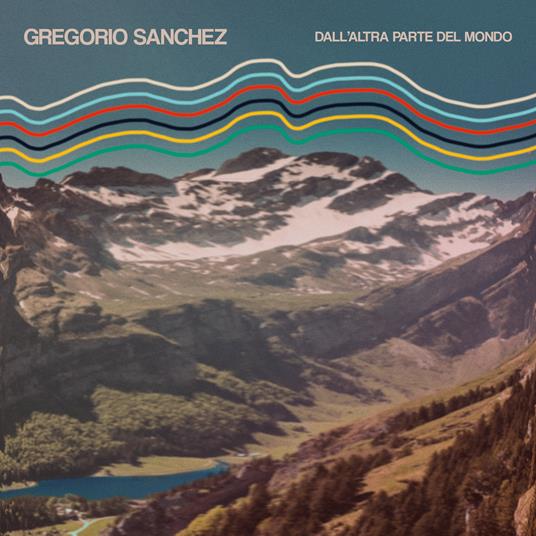 Dall'altra parte del mondo - CD Audio di Gregorio Sanchez