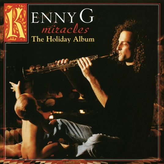 Miracles. The Holiday Album - Vinile LP di Kenny G