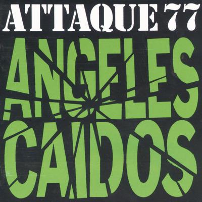 Angeles Caidos - Vinile LP di Attaque 77
