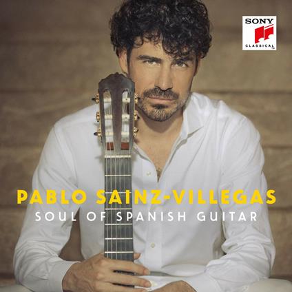 Soul of Spanish Guitar - CD Audio di Pablo Sáinz Villegas