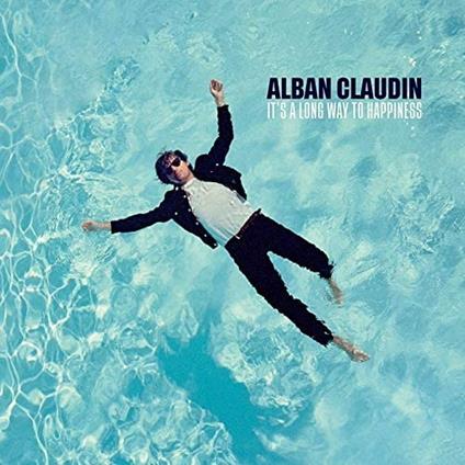It's a Long Way to Happiness - CD Audio di Alban Claudin