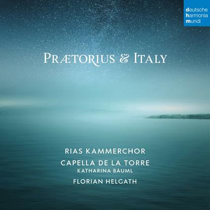 Praetorius and Italy - CD Audio di RIAS Kammerchor,Capella de la Torre,Hieronymus Praetorius