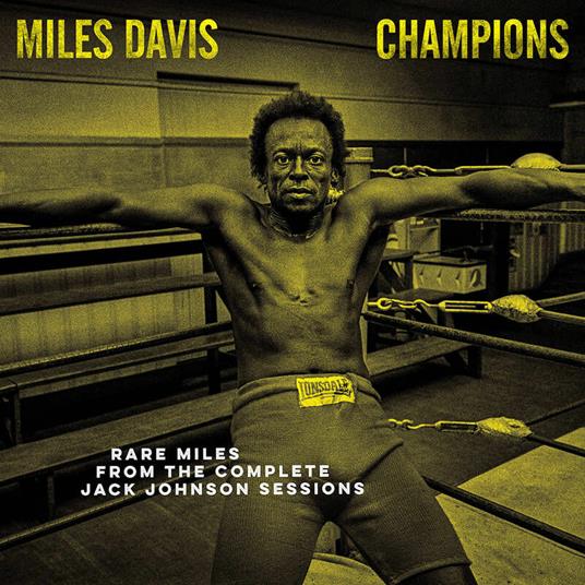 Champions From The Complete Jack Johnson Sessions - Vinile LP di Miles Davis