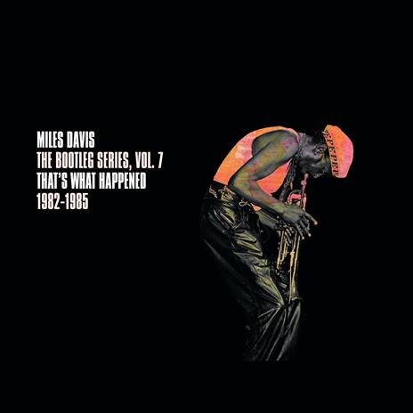 The Bootleg Series vol.7: That's What Happened 1982-1985 - CD Audio di Miles Davis