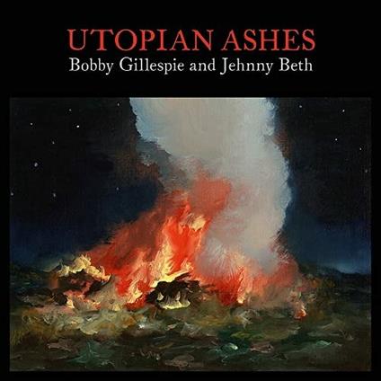 Utopian Ashes (Clear Vinyl) - Vinile LP di Jehnny Beth,Bobby Gillespie