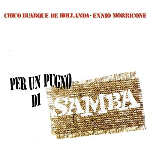 Per un pugno di Samba - CD Audio di Ennio Morricone,Chico Buarque