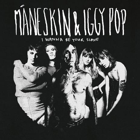 I Wanna Be Your Slave (45 giri - Limited & Numbered Edition) - Vinile 7'' di Iggy Pop,Måneskin