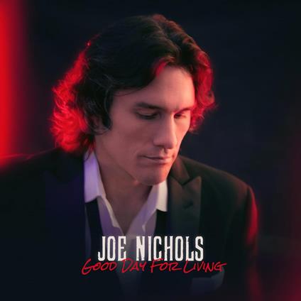 Good Day for Living - CD Audio di Joe Nichols