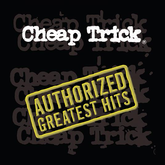 Authorized Greatest Hits - Vinile LP di Cheap Trick