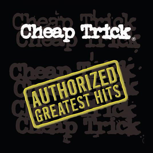 Authorized Greatest Hits - Vinile LP di Cheap Trick
