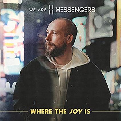 Where The Joy Is - CD Audio di We Are Messengers
