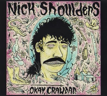 Okay, Crawdad - CD Audio di Nick Shoulders