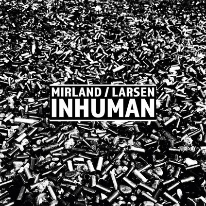 Inhuman - CD Audio di Mirland Larsen