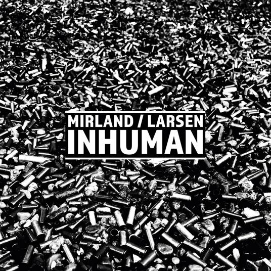 Inhuman - CD Audio di Mirland Larsen
