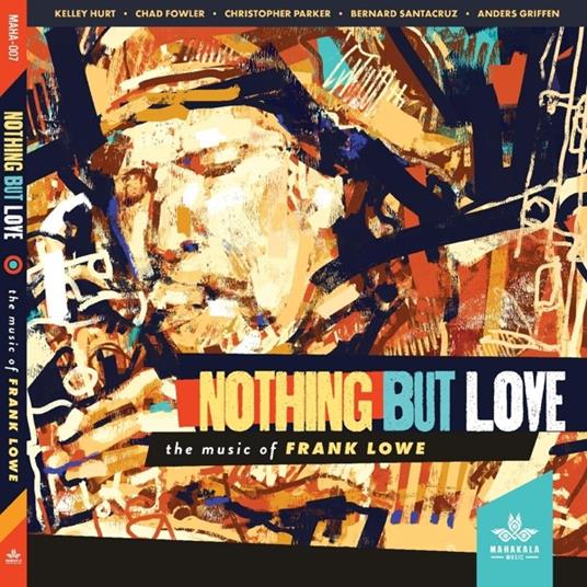 Nothing but Love. The Music of Frank Lowe - CD Audio di Chad Fowler,Kelley Hurt