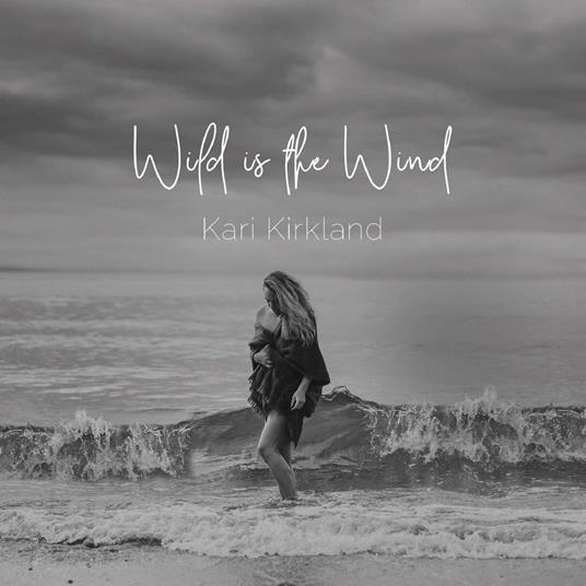 Wild Is The Wind - CD Audio di Kari Kirkland