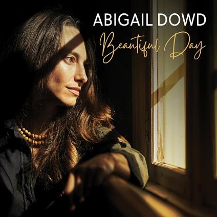 Beautful Day - CD Audio di Abigail Dowd