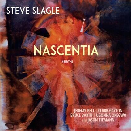 Nascientia - CD Audio di Steve Slagle