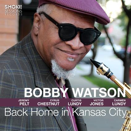 Back Home In Kansas City - CD Audio di Bobby Watson