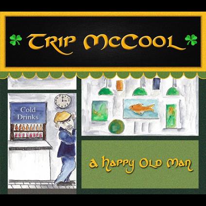 A Happy Old Man - CD Audio di Trip McCool