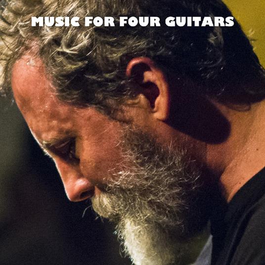 Music For Four Guitars - CD Audio di Bill Orcutt