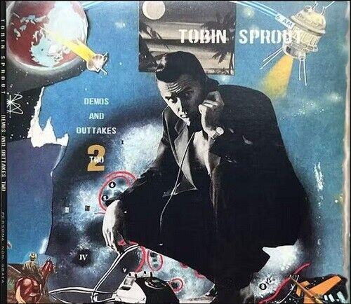 Demos And Outtakes Two - CD Audio di Tobin Sprout