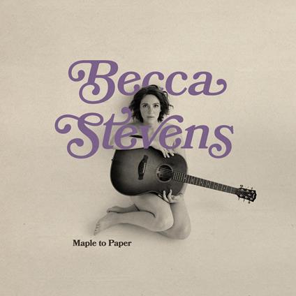 Maple To Paper - CD Audio di Becca Stevens