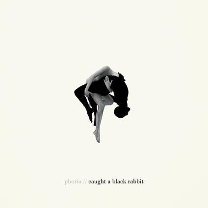 Caught a Black Rabbit - CD Audio di Phoria