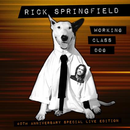Working Class Dog - 40Th Anniv. Special Live Ed. - CD Audio di Rick Springfield