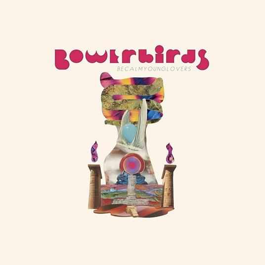 Becalmyounglovers - CD Audio di Bowerbirds