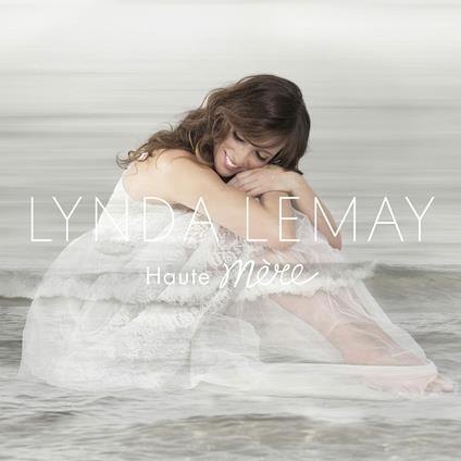 Haute Mere - CD Audio di Lynda Lemay