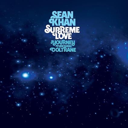 Supreme Love. A Journey Through Coltrane - Vinile LP di Sean Khan