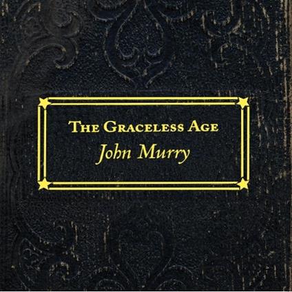 Graceless Age - Vinile LP di John Murry