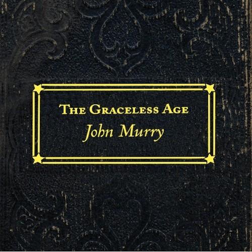 Graceless Age - Vinile LP di John Murry