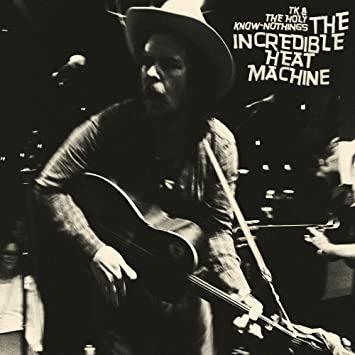Incredible Heat Machine - Vinile LP di TK and the Holy Know-Nothings