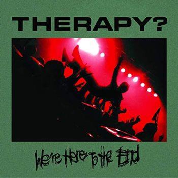 We're Here To The End - CD Audio di Therapy?