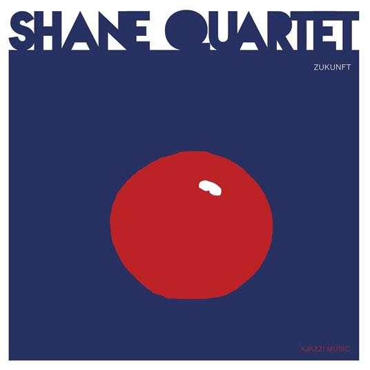 Zukunft - Vinile LP di Shane Quartet