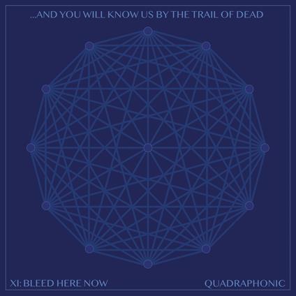 XI. Bleed Here Now - CD Audio di (And You Will Know Us by the) Trail of Dead
