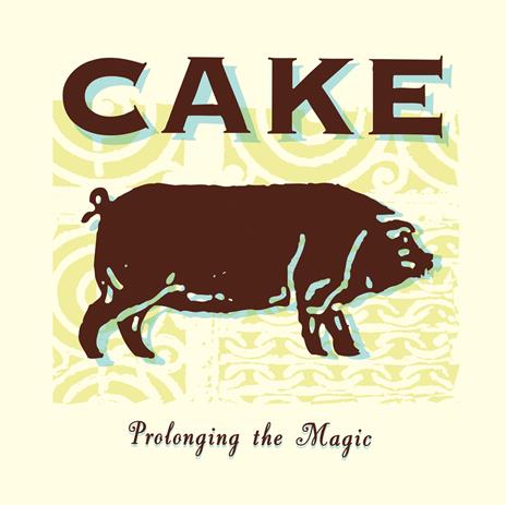 Prolonging the Magic - Vinile LP di Cake