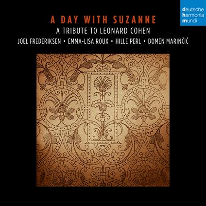 A Day with Suzanne. A Tribute to Leonard Cohen - CD Audio di Joel Frederiksen