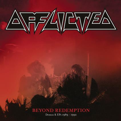 Beyond Redemption. Demos & Eps 1989-1992 - CD Audio di Afflicted